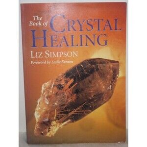 The Book of Crystal Healing [ Simpson, Liz ]  VGUC Energy Vibration Health Clean